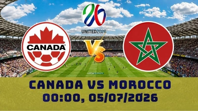 Soi Kèo Canada Vs Morocco, 00h00 05/07